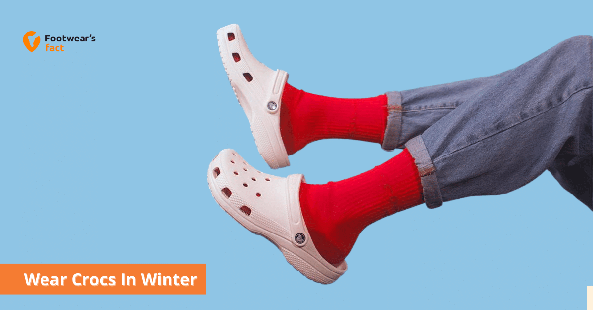 How To Wear crocs in winter